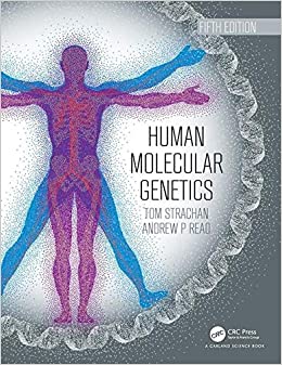 Tom Strachan Andrew Read Human Molecular Genetics. - Editura: CRC PRESS 2019
